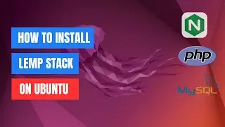 How to Install LEMP Stack on Ubuntu 22.04: Easy Guide