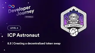 ICP Developer Journey 5.3 | Creating a decentralized token swap