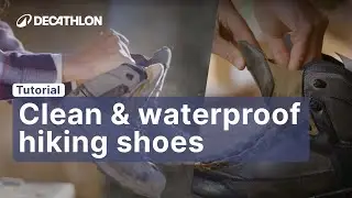 TUTORIAL - How to clean and waterproof hiking shoes ? 🥾 | Decathlon