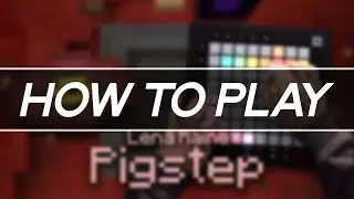 How to Play: Lena Raine - Pigstep on Launchpad