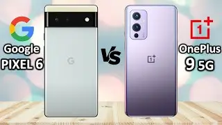 Google Pixel 6 vs OnePlus 9 5G