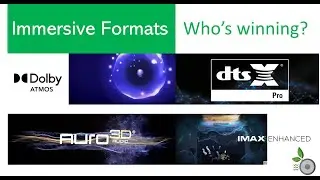 Immersive Formats Whos winning? Dolby Atmos, dts:x, Auro-3d, IMAX Enhanced