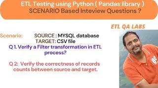 ETL Testing |Scenario Based Interview Questions and Answers using Python ( Pandas )
