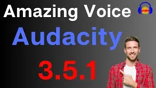 How to make your voice recording Amazing with Audacity 3.5.1 (Easy Process)