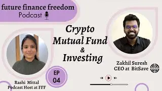 All About Crypto Mutual Funds and Investing | Podcast With Zakhil Suresh, CEO of BitSave