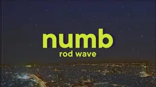 Rod Wave - Numb [Lyrics]