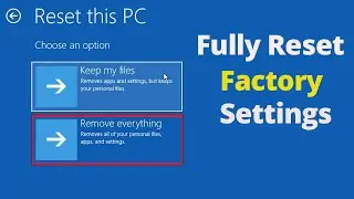 How to FULLY Reset Windows 10 to Factory Settings | Easy Step-by-Step Guide