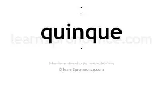 How to pronounce Quinque | English pronunciation