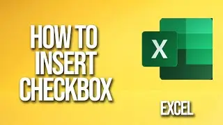 How To Insert Checkbox Excel Tutorial