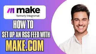 How to Set Up an RSS Feed with Make.com – Step-by-Step Guide (2025)