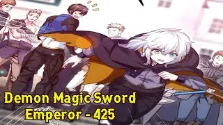 Demon Magic Sword Emperor Chapter 425 English || Demon Magic Sword Emperor 425 English || Manga