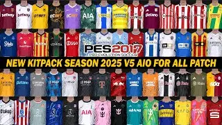 PES 2017 NEW KITPACK SEASON 2025 V5 AIO FOR ALL PATCH