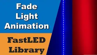 Fade Animation for Individually Addressable LEDs Arduino, WS2812B, FastLED Library