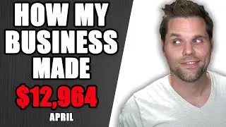 How my Business Made $12,964 in April 2021 - Income Report