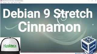 Debian 9 Cinnamon Desktop Installation + Guest Additions on Oracle VirtualBox [2017]