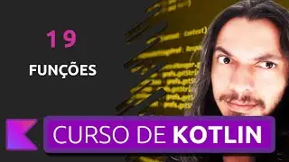 CURSO DE KOTLIN PARA INICIANTES | FUNÇÕES #19