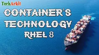 Containers Technology RHEL 8, Podman, Buildah, Skopeo and Runc | Tech Arkit