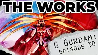 The Works: G Gundam Episode 30 - Gundam Fuel