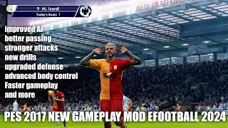 PES 2017 NEW GAMEPLAY MOD EFOOTBALL 2024 V2 BY TR