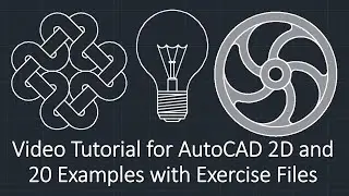 Video Tutorial for AutoCAD 2D and 20 Examples with Exercise Files