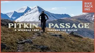 Pitkin Passage - A Weekend Loop Through The Alpine