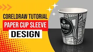 PAPER CUP Sleeve Design in Coreldraw | COFFEE CUP | CorelDraw Tips & Tricks