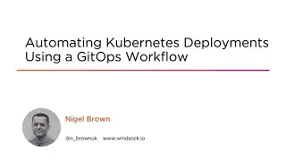 Kubernetes and GitOps Skills: Automating Kubernetes Deployments Using GitOps Workflow Course Preview