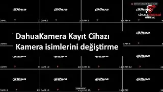 Dahua DVR Kayıt Cihazı Kamera İsimleri Nasıl Değiştirilir