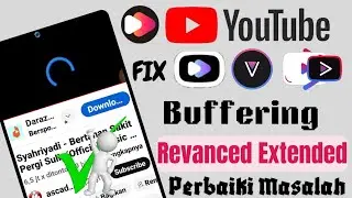 Perbaiki Masalah Buffering yang Diperluas di YouTube | YouTube Revanced tidak berfungsi