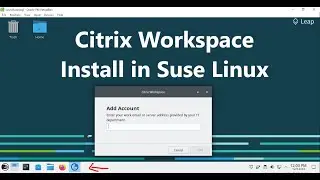 How to install Citrix Workspace in Suse Linux |  Leap 15.5