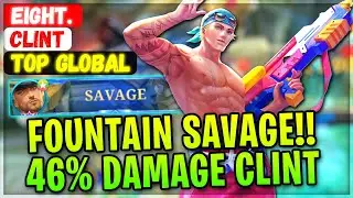 FOUNTAIN SAVAGE!! 46% Damage Clint [ Top Global Clint ] EighT. - Mobile Legends Gameplay And Build.