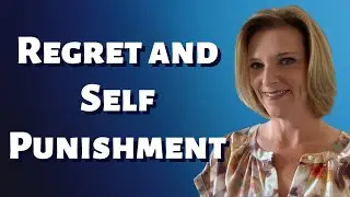 Breaking Free from the Chains of Regret and Self Punishment