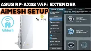 ASUS RP-AX58 WiFi Extender AiMesh | Setup