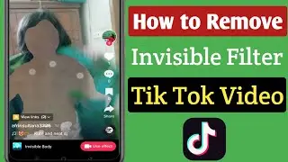 How to Remove Invisible Filter From TikTok (2022) | Remove Invisible Body Filter TikTok