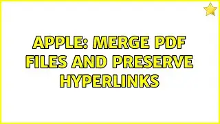 Apple: Merge PDF files and preserve hyperlinks