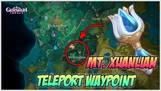 Easy Way to Open Teleport Waypoint in Mt. Xuanlian (Chenyu Vale) - Genshin Impact V4.4