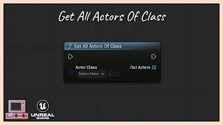 What is the "Get All Actors Of Class" BP node | UE 5