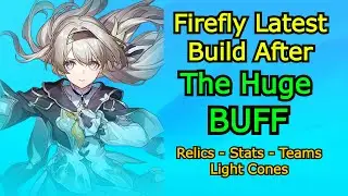 Firefly Latest Build After The BUFF  | Relics | Stats | Teams | Light Cones