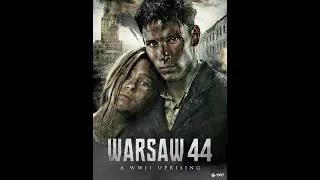 فيلم Warsaw 44 حرب .دراما .تاريخ .إثارة  قصة واقعية  مؤثرة  رووعة  مترجم