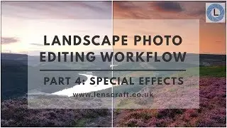 Landscape Photo Editing Workflow Part 4 Special Effects in Photoshop