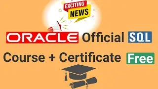 Free SQL full Course for Beginners with Certificate (Official Oracle Database SQL)