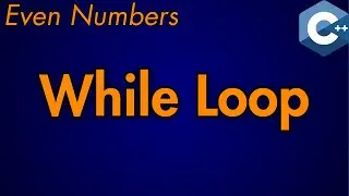 C++ Program To Print Even Numbers Using While Loop