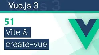 #51 - Vite & create-vue - Vue 3 Tutorial