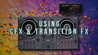 DDJ-200 and WeDJ Tutorials: Using CFX and Transition FX