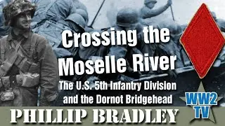 Crossing the Moselle River: The U.S. 5th Infantry Division and the Dornot Bridgehead