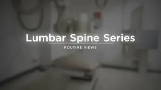 Lumbar Spine L Spine Series - Radiographic Positioning