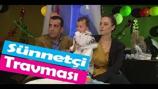 Sünnetçi Travması | 1 Kadın 1 Erkek