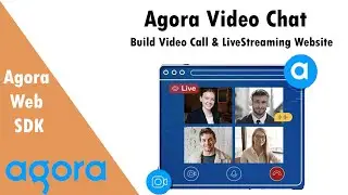 Build A Video Chat Application using Agora | Agora Web API