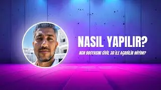 NCN Dosyasını Civil 3D ile Açabilir miyim?