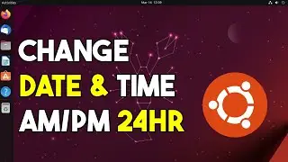 How to change date and time in ubuntu | How to Change time format 24 hr to AM PM in Ubuntu Linux